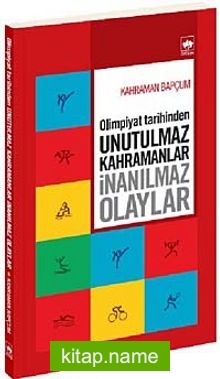 Olimpiyat Tarihinden Unutulmaz Kahramanlar  İnanılmaz Olaylar