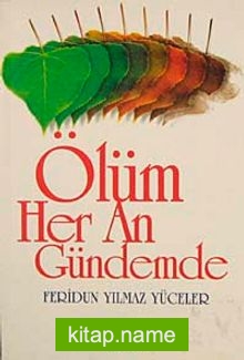 Ölüm Her An Gündemde