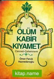 Ölüm Kabir Kıyamet Cennet ve Cehennem