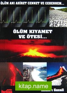 Ölüm Kıyamet ve Ötesi…