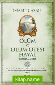 Ölüm ve Ölüm Ötesi Hayat Kıyamet ve Ahiret