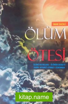 Ölüm ve Ötesi  Ölümü Hatırlama – Ölümün Dehşeti – Kabir – Kıyamet – Cennet – Cehennem (İthal Kağıt)