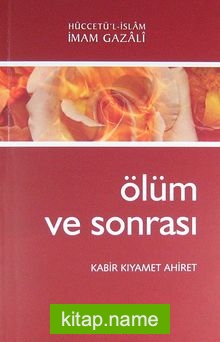 Ölüm ve Sonrası / Kabir, Kıyamet, Ahiret