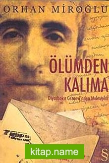 Ölümden Kalıma Diyarbakır Cezaevi’nden Mektuplar