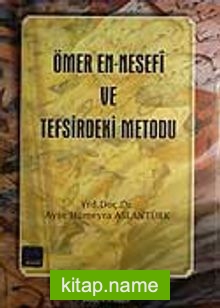 Ömer En-Nesefi ve Tefsirdeki Metodu