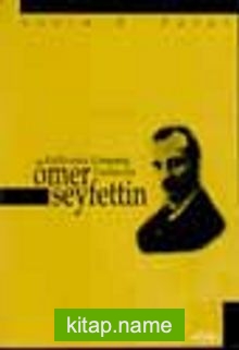 Ömer Seyfeddin/ Külliyatına Girmemiş Yazılarıyla