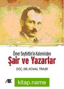 Ömer Seyfettin’in Kaleminden Şair ve Yazarlar