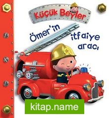 Ömer’in İtfaiye Aracı / Küçük Beyler