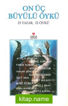 On Üç Büyülü Öykü 13 Yazar, 13 Öykü