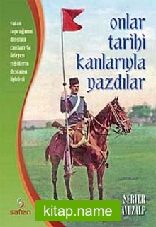 Onlar Tarihi Kanlarıyla Yazdılar