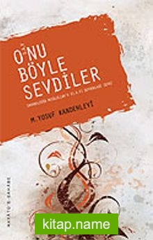 O’nu Böyle Sevdiler (s.a.v.)