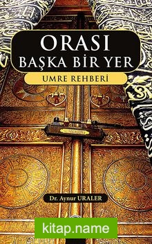 Orası Başka Bir Yer Umre Rehberi