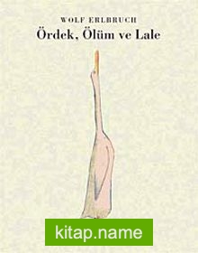 Ördek, Ölüm ve Lale