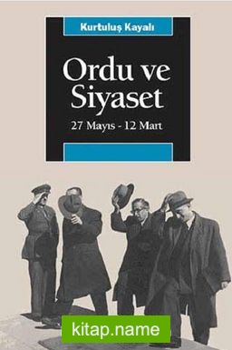 Ordu ve Siyaset 27 Mayıs-12 Mart