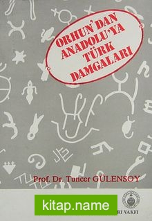 Orhun’dan Anadolu’ya Türk Damgaları