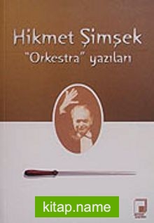 Orkestra Yazıları / Hikmet Şimşek