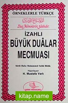 Örneklerle Türkçe İzahlı Büyük Dualar Mecmuası