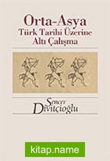 Orta-Asya Türk Tarihi Üzerine Altı Çalışma