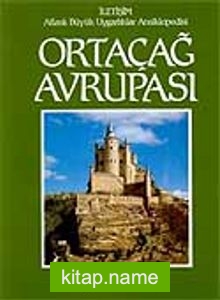 Ortaçağ Avrupası Atlaslı Büyük Uygarlıklar Ansiklopedisi (6.cilt)