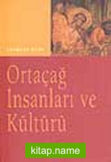 Ortaçağ İnsanları ve Kültürü