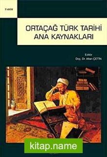 Ortaçağ Türk Tarihi Ana Kaynakları