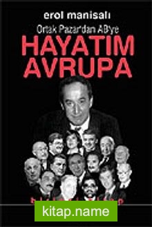 Ortak Pazar’dan AB’ye / Hayatım Avrupa / 1. Kitap