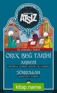 Oruç Beğ Tarihi  Üç Osmanlı Tarihi