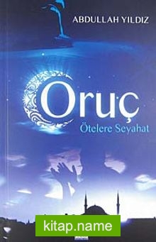 Oruç  Ötelere Seyahat