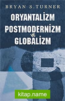 Oryantalizm Postmodernizm ve Globalizm