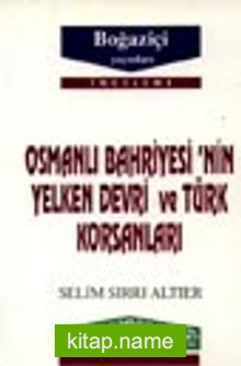 Osmanlı Bahriyesinin Yelken Devri Ve Türk Korsanları