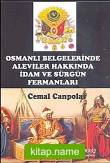 Osmanlı Belgelerinde Aleviler Hakkında İdam ve Sürgün Fermanları