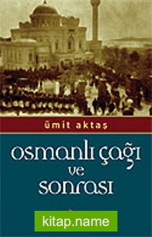 Osmanlı Çağı ve Sonrası