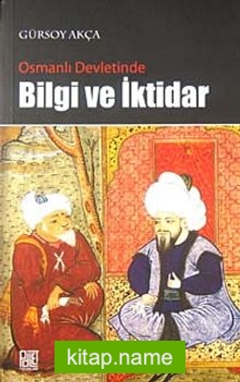 Osmanlı Devletinde Bilgi ve İktidar