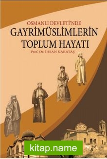 Osmanlı Devleti’nde Gayrimüslimlerin Toplum Hayatı  Bursa Örneği