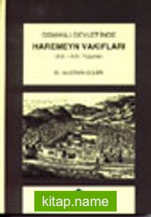 Osmanlı Devlet’inde Haremeyn Vakıfları (XVI. -XVII. Yüzyıllar) (9-A-4)