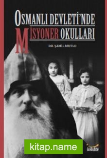 Osmanlı Devleti’nde Misyoner Okulları