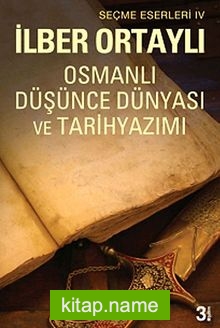 Osmanlı Düşünce Dünyası ve Tarih Yazımı