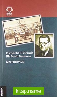 Osmanlı Filistininde Bir Posta Memuru