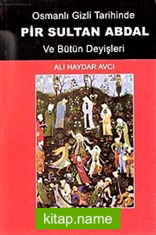 Osmanlı Gizli Tarihinde Pir Sultan Abdal ve Bütün Deyişleri (Ciltli)