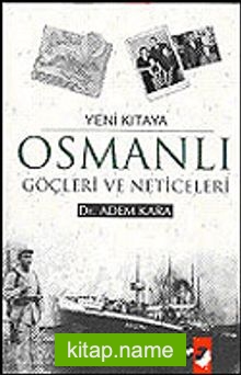 Osmanlı Göçleri ve Neticeleri / Yeni Kıtaya