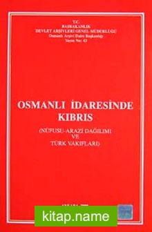 Osmanlı İdaresinde Kıbrıs  Nüfusu-Arazi Dağılımı ve Türk Vakıfları