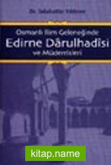 Osmanlı İlim Geleneğinde Edirne Darulhadisi ve Müderrisleri