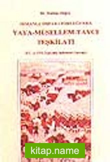 Osmanlı İmparatorluğu’nda Yaya-Müsellem-Taycı Teşkilatı