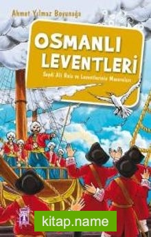 Osmanlı Leventleri Seydi Ali Reis ve Leventlerinin Maceraları