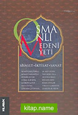 Osmanlı Medeniyeti/Siyaset-İktisat-Sanat