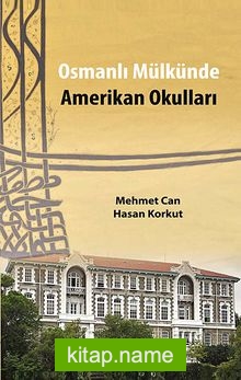 Osmanlı Mülkünde Amerikan Okulları