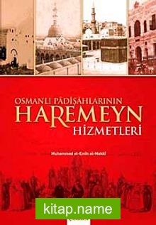 Osmanlı Padişahlarının Haremeyn Hizmetleri