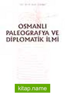 Osmanlı Paleografya ve Diplomatik İlmi