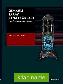 Osmanlı Saray Sanatkarları  18. Yüzyılda Ehl-i Hıref