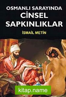 Osmanlı Sarayında Cinsel Sapkınlıklar